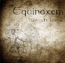 Equinoxem : Noscete Ipsum Equinoxem : Noscete Ipsum